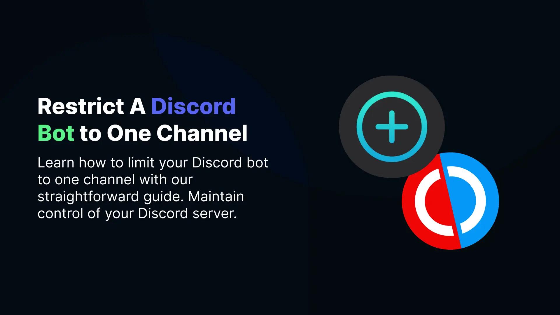 How to Restrict A Discord Bot to One Channel